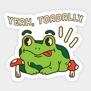 Yeah Toadally Sticker